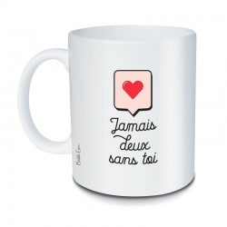 Mug amour « Jamais deux...