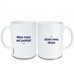 MUG MON MARI EST PARFAIT......